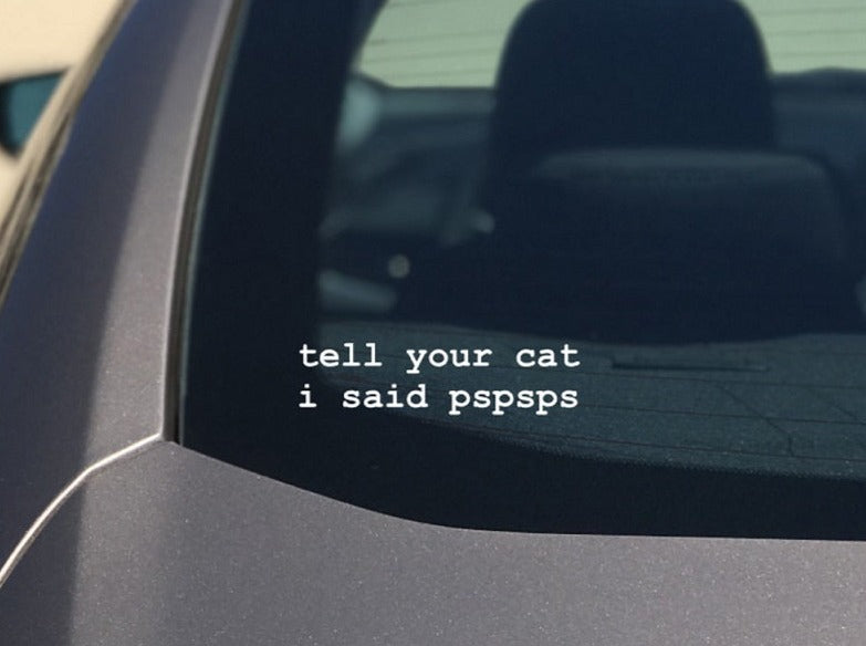 4 adesivi per auto Tell Your Cat I Said Psps, decalcomanie per auto con 4 adesivi per auto Tell Your Cat I Said Psps, decalcomanie per auto con