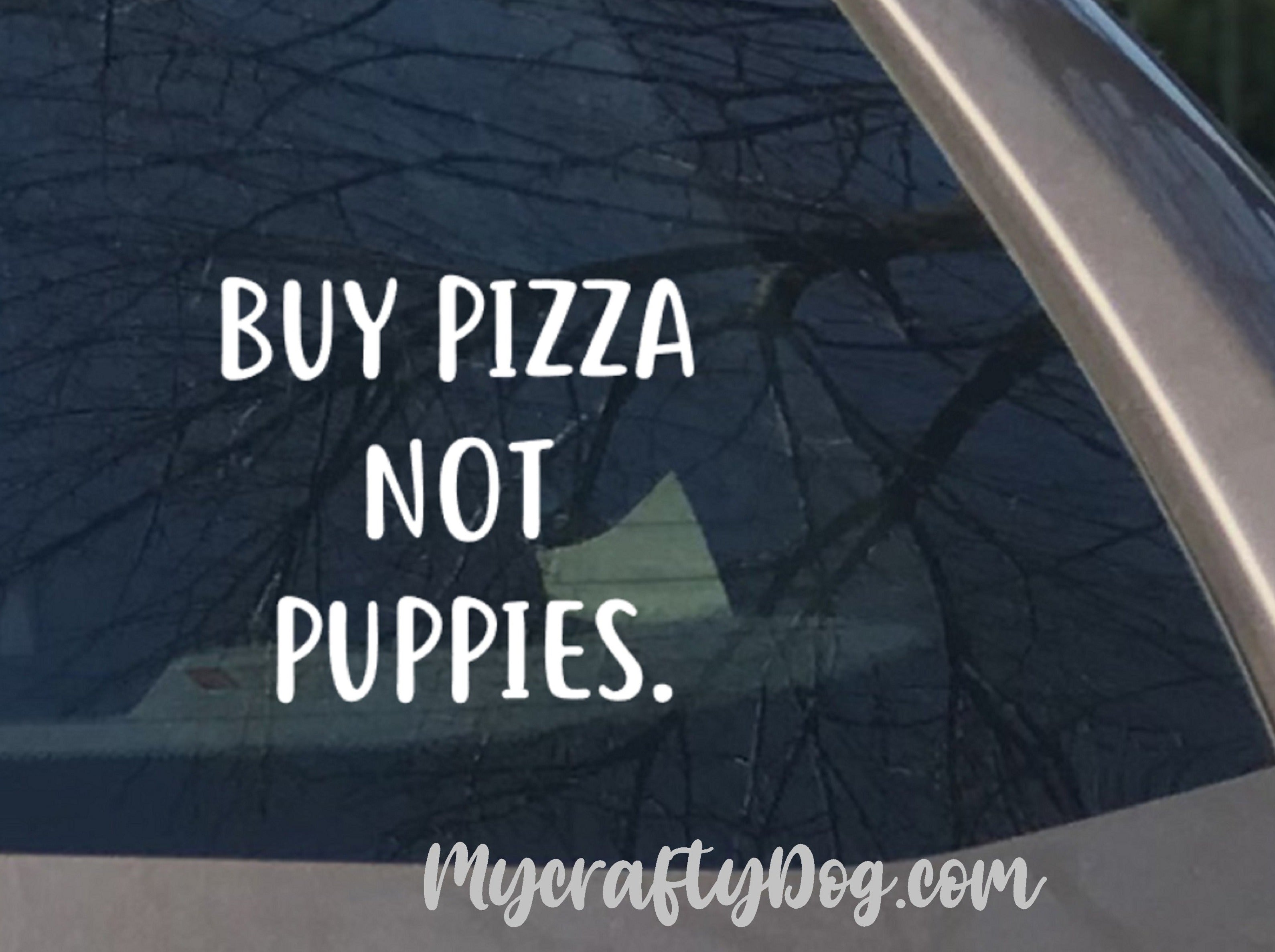 Buy Pizza Not Puppies Sticker. - My Crafty Dog