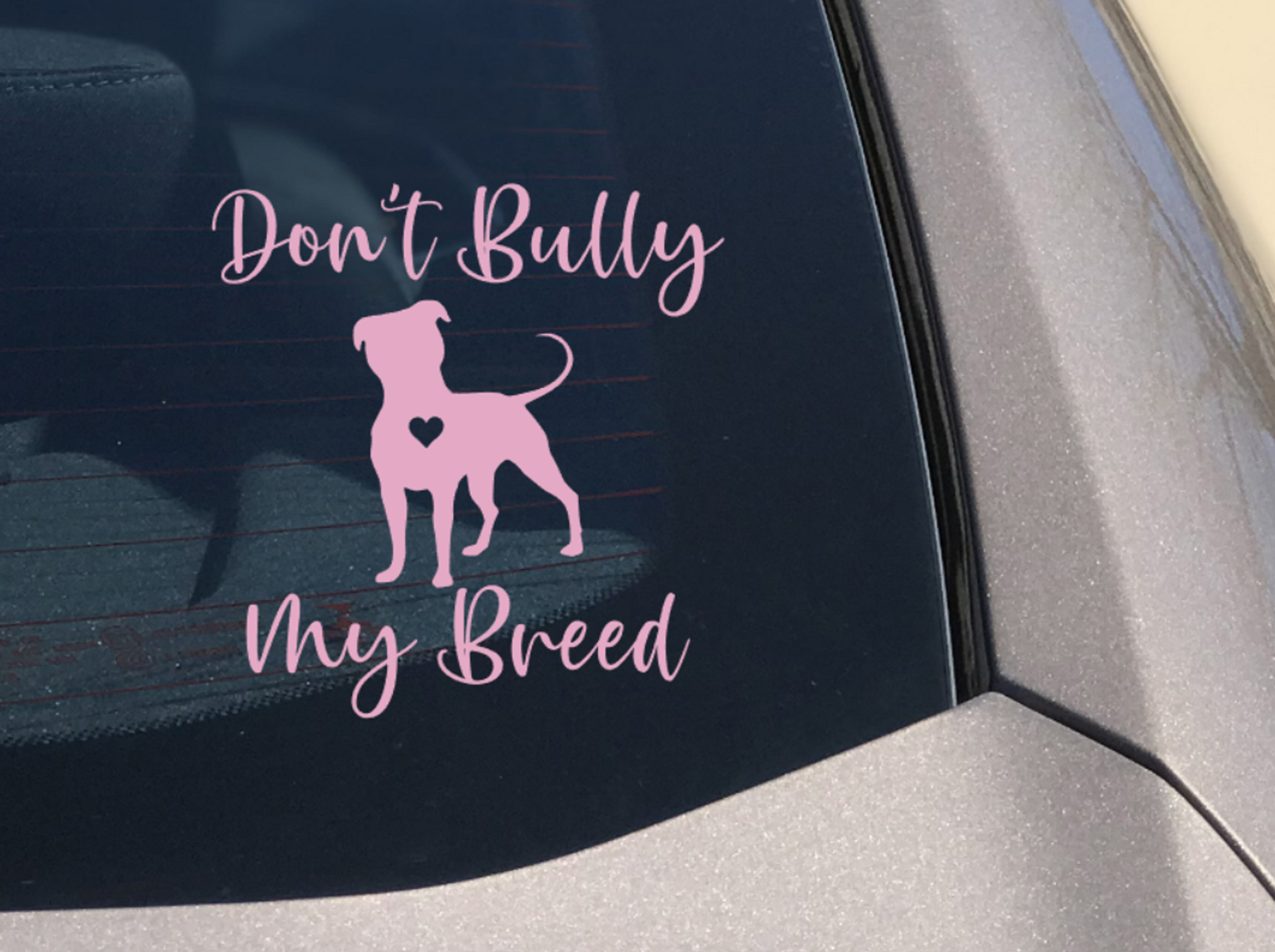 Don’t Bully My Breed Sticker - My Crafty Dog