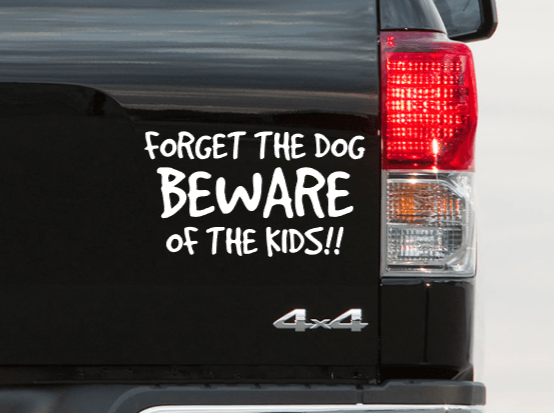 Forget the Dog Beware the Kids Decal / Sticker - My Crafty Dog