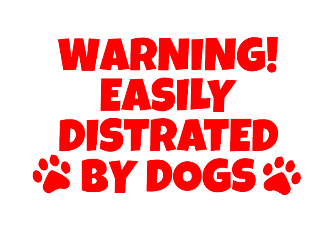 Warning! Easily distracted by Dogs Sticker / Vinyl Decal - My Crafty Dog