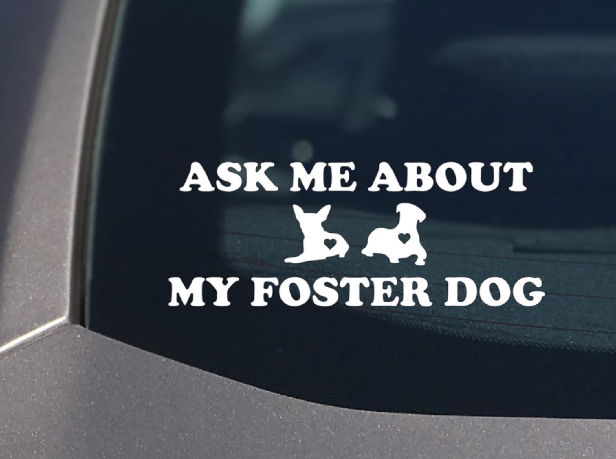 Ask Me About My Foster Dog Car Sticker - My Crafty Dog